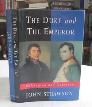 Duke and the Emperor: Wellington and Napoleon