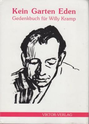 Kein Garten Eden : Gedenkbuch für Willy Kramp. [hrsg. im Auftr. des Heimatvereins Schwerte e.V. v...