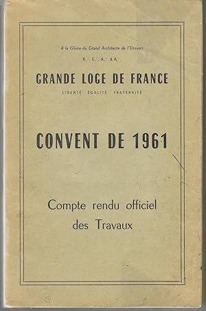 Grande loge de France. Convent de 1961. Compte rendu officiel des travaux