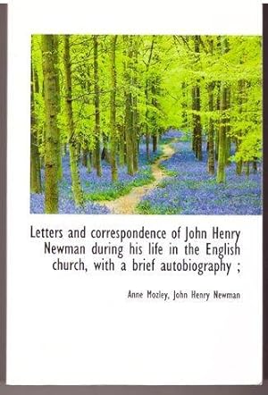 Seller image for Letters and correspondence of John Henry Newman during his life in the English church, with a brief for sale by Lavendier Books