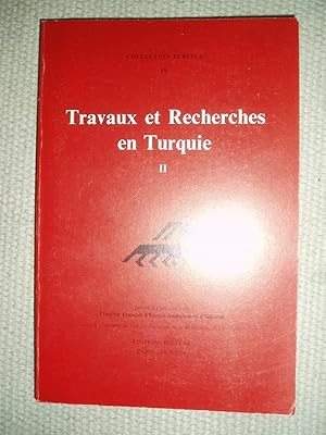 Travaux et recherches en Turquie, II