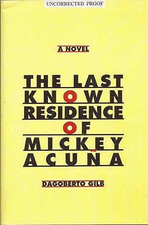 Imagen del vendedor de The Last Known Residence of Mickey Acuna (collectible uncorrected proof) a la venta por Auldfarran Books, IOBA