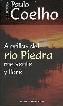 Seller image for A ORILLAS DEL RO PIEDRA ME SENT Y LLOR. Trad.Alfonso Indecona. for sale by angeles sancha libros