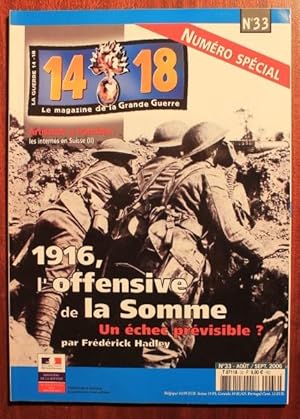 Bild des Verkufers fr L'offensive de la Somme. Les prparatifs de la bataille de la Somme. Le bombardement. L'offensive de la Somme (1er juillet - 21 novembre 1916). La sanglante dconvenue britannique. Les suites du 1er juillet. Les succs de septembre. La fin de l'offensive. Conclusion. Consquences immdiates. La mmoire de la Somme. La naissance du XXe sicle. Artisanat de tranche : les interns en Suisse (II). 14-18 le magazine de la grande guerre n 33 spcial zum Verkauf von Bonnaud Claude