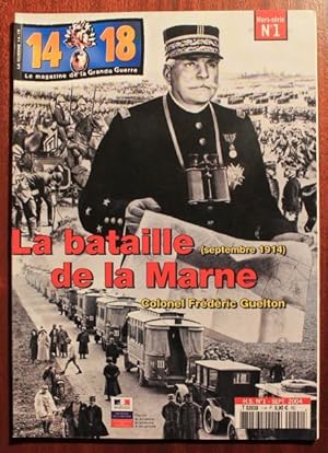 Bild des Verkufers fr La bataille de la Marne (septembre 1914). La bataille de la Marne dans la guerre fraaise. La guerre du 2 au 25 aot 1914, entre bataille des frontires et retraite "rsum des pisodes prcdents". Le retournement 25 aot - 4 septembre 1914. Carte de la bataille de la Marne. La bataille de la Marne forces en prsence entre les 5 et 6 septembre 1914. Rflexions en guise de conclusion. 14-18 le magazine de la grande guerre hors-srie n 1 zum Verkauf von Bonnaud Claude