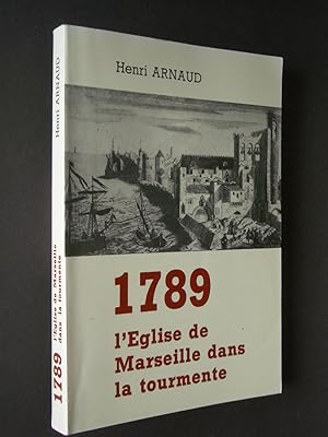 1789 l'Eglise de Marseille dans la Tourmente