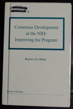 Immagine del venditore per Consensus Development at the NIH:: Improving the Program venduto da GuthrieBooks