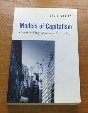 Models of Capitalism: Growth and Stagnation in the Modern Era.