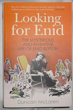 Image du vendeur pour Looking for Enid ~ The Mysterious and Inventive Life of Enid Blyton mis en vente par E. Manning Books