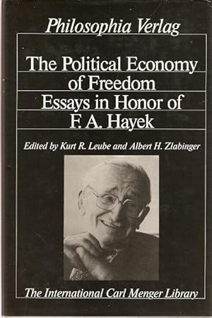 Seller image for The Political Economy of Freedom : Essays in Honor of F.A. Hayek. for sale by City Basement Books