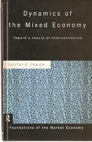 Seller image for Dynamics of the Mixed Economy Foundations of the Market Economy Series. for sale by City Basement Books