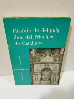 Imagen del vendedor de Histria de Bellpuig dins del Principat de Catalunya. a la venta por Llibreria Antiquria Casals