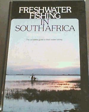 Seller image for Freshwater fishing in South Africa: The complete guide to fresh water fishing for sale by Chapter 1