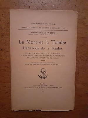 Imagen del vendedor de LA MORT ET LA TOMBE. L ABANDON DE LA TOMBE. Les crmonies, prires et sacrifices se rapportant a ces trs importantes manifestations de la vie des autochtones du Darlac. a la venta por Librairie Sainte-Marie