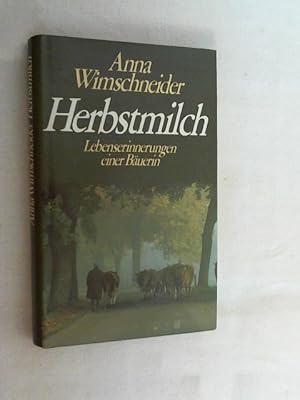 Bild des Verkufers fr Herbstmilch : Lebenserinnerungen einer Buerin. zum Verkauf von Versandantiquariat Christian Back