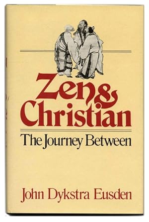 Seller image for Zen and Christian: the Journey Between for sale by Books Tell You Why  -  ABAA/ILAB