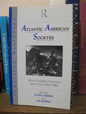 Bild des Verkufers fr Atlantic American Societies: From Columbus Through Abolition, 1492-1888 zum Verkauf von PsychoBabel & Skoob Books