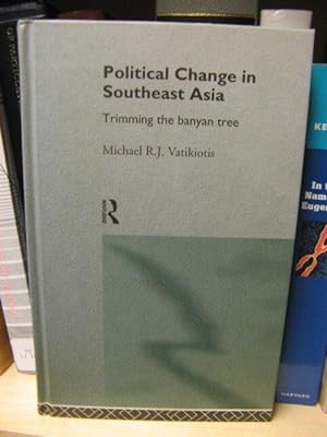Bild des Verkufers fr Political Change in Southeast Asia: Trimming the Banyan Tree zum Verkauf von PsychoBabel & Skoob Books