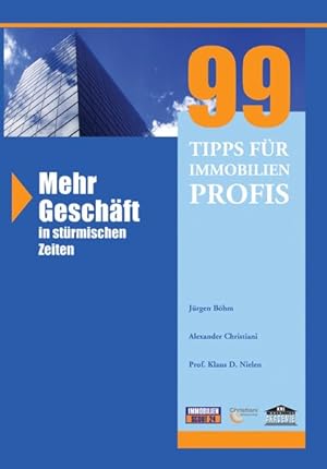 Imagen del vendedor de 99 Tipps fr Immobilienprofis: Mehr Geschft in strmischen Zeiten a la venta por Norbert Kretschmann