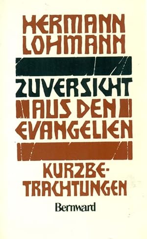 Seller image for Zuversicht aus den Evangelien. Kurzbetrachtungen. Lesejahr B. for sale by Online-Buchversand  Die Eule