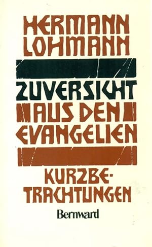 Imagen del vendedor de Zuversicht aus den Evangelien. Kurzbetrachtungen. Lesejahr B. a la venta por Online-Buchversand  Die Eule