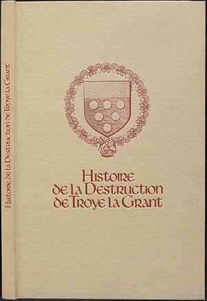 Histoire de la Destruction de Troye La Grant. Reproduction du Manuscrit: Bibliotheque Nationale. ...