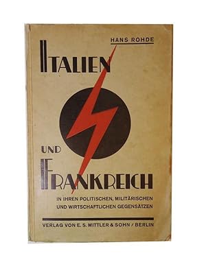 Image du vendeur pour Italien und Frankreich in ihren politischen, militrischen und wirtschaftlichen Gegenstzen. mis en vente par erlesenes  Antiquariat & Buchhandlung