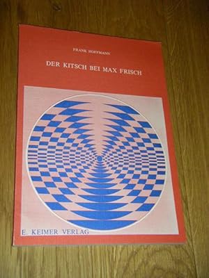 Bild des Verkufers fr Der Kitsch bei Max Frisch. Vorgeformte Realittsvokabeln. Eine Kitschtopographie zum Verkauf von Versandantiquariat Rainer Kocherscheidt