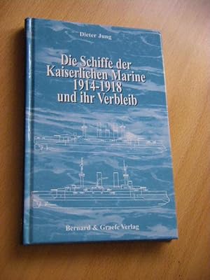 Bild des Verkufers fr Die Kaiserliche Marine 1914 - 1918 und ihr Verbleib zum Verkauf von Versandantiquariat Rainer Kocherscheidt