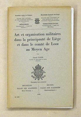 Bild des Verkufers fr Art et organisation militaires dans la principaut de Lige et dans le comt de Looz au Moyen Age. zum Verkauf von antiquariat peter petrej - Bibliopolium AG