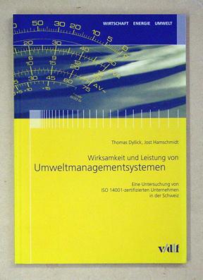 Bild des Verkufers fr Wirksamkeit und Leistung von Umweltmanagementsystemen. Eine Untersuchung von ISO-14001-zertifizierten Unternehmen in der Schweiz. zum Verkauf von antiquariat peter petrej - Bibliopolium AG