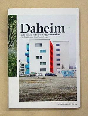 Seller image for Daheim. Eine Reise durch die Agglomeration. for sale by antiquariat peter petrej - Bibliopolium AG