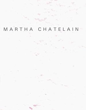 Seller image for Martha Chatelain: A Solo Exhibition of New Work - Maple Gallery - September 13 - October 14, 1983 for sale by Randall's Books