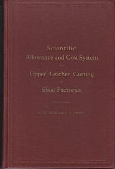 Seller image for Scientific Allowance and Cost System for Upper Leather Cutting in Shoe Factories [SCARCE] for sale by Monroe Bridge Books, MABA Member