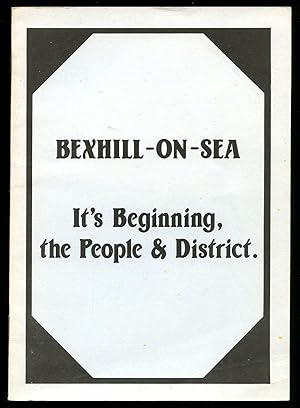 Seller image for Bexhill-on-Sea; It's Beginning, the People and District for sale by Little Stour Books PBFA Member