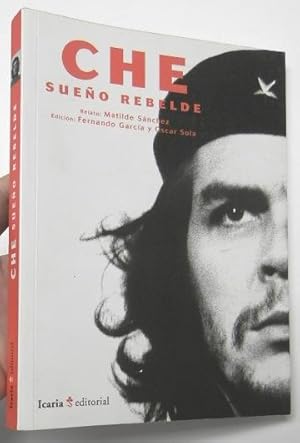 Seller image for Che, sueo rebelde for sale by Librera Mamut