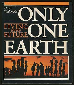 Seller image for Only One Earth: Living for the Future for sale by Between the Covers-Rare Books, Inc. ABAA