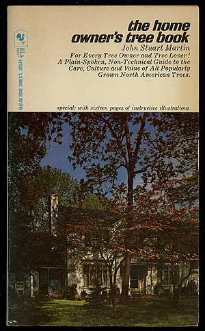 Bild des Verkufers fr The Home Owner's Tree Book: For Every Tree Owner and Tree Lover! A Plain-Spoken, Non-Technical Guide to the Care, Culture and Value of All Popularly Grown North American Trees zum Verkauf von Between the Covers-Rare Books, Inc. ABAA