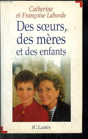 Bild des Verkufers fr DES SOEURS, DES MERES ET DES ENFANTS zum Verkauf von Le-Livre