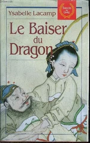 Immagine del venditore per LE BAISER DU DRAGON venduto da Le-Livre