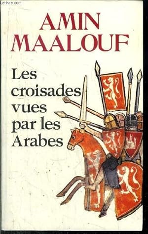 Seller image for LES CROISADES VUES PAR LES ARABES for sale by Le-Livre