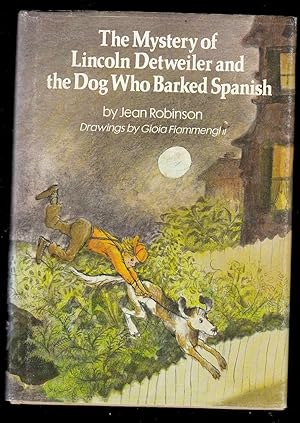 Bild des Verkufers fr The Mystery of Lincoln Detweiler and the Dog Who Barked Spanish. zum Verkauf von Truman Price & Suzanne Price / oldchildrensbooks