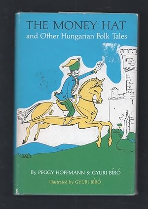 Image du vendeur pour The Money Hat and other Hungarian Folk Tales. mis en vente par Truman Price & Suzanne Price / oldchildrensbooks