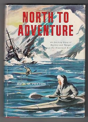 North to Adventure; An Exciting Story of Maystery and Danger in the Greenland Arctic.