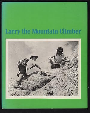 Bild des Verkufers fr Larry the Mountain Climber. zum Verkauf von Truman Price & Suzanne Price / oldchildrensbooks