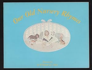 Image du vendeur pour Our Old Nursery Rhymes. mis en vente par Truman Price & Suzanne Price / oldchildrensbooks