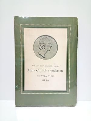 Imagen del vendedor de Un libro sobre el escritor dans Hans Christian Andersen, su vida y su obra. (Editado en ocasin del 150 aniversario de su nacimiento) a la venta por Librera Miguel Miranda
