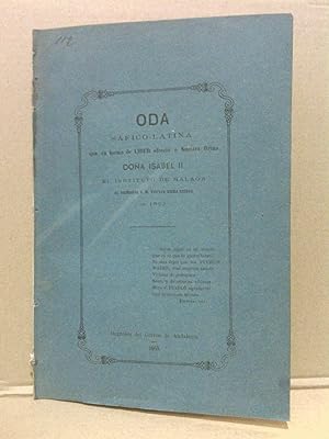 Imagen del vendedor de Oda sfico-latina compuesta por el Presbtero ., Catedrtico del instituto de Mlaga / Con el juicio literario y la traduccin en verso castellano por D. Romn Biel, Catedrtico del instituto de Cuenca; y el anlisis crtico por el Doctor D. Mams Esperab Lozano, Catedrtico del de Mlaga a la venta por Librera Miguel Miranda