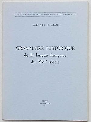 Grammaire historique de la langue francaise du XVIe siècle.