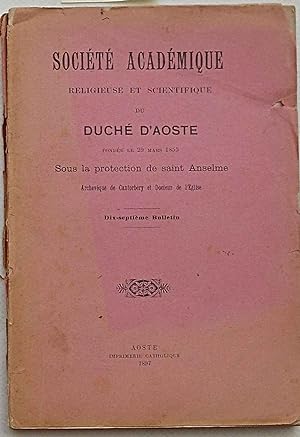 Société Académique Religieuse et Scientifique du Duché d'Aoste. Dix-septième Bulletin. ("Annales ...